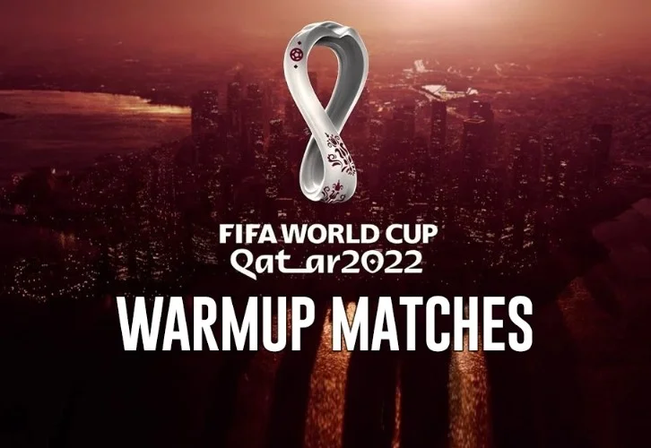 2022 FIFA World Cup WarmUp Matches Fixture Schedule