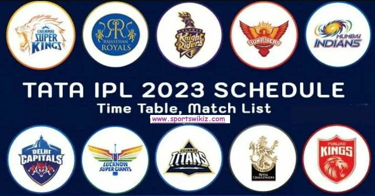 IPL 2023 Schedule - Time Table, Fixtures, Teams, Venues